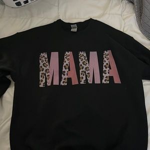 Brand new Mama sweatshirt!